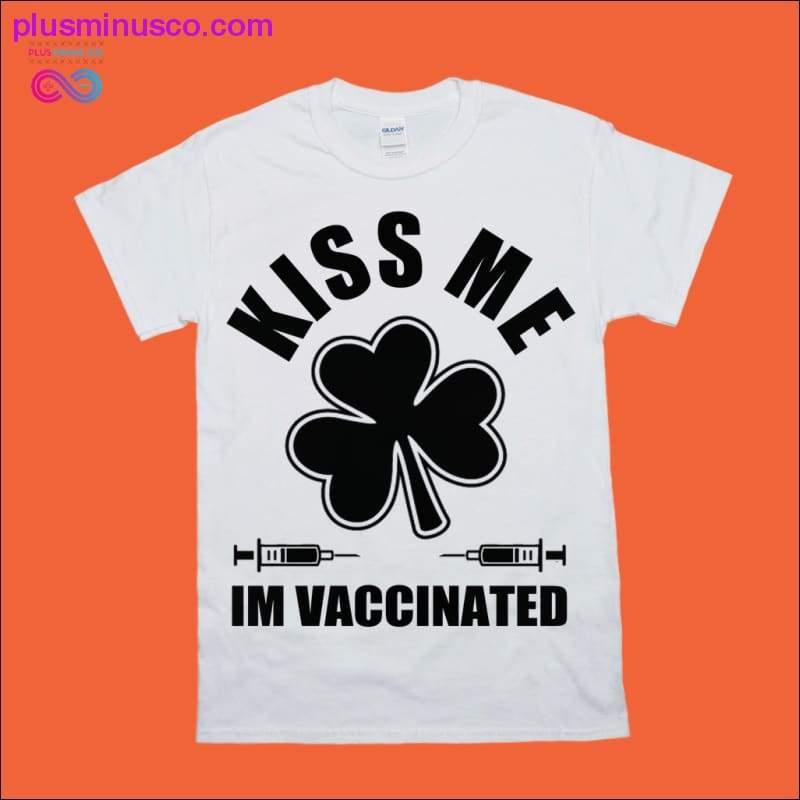 Plus Minus Co KISS ME IM VACCINATED T-Shirts