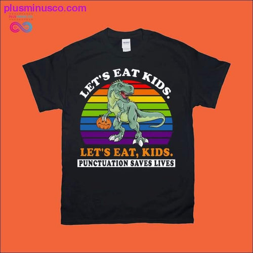 Plus Minus Co Let's eat kids, Let's eat kids punctuation save lives