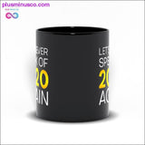 Plus Minus Co Let's never speak of 2020 again Black Mugs, view 4