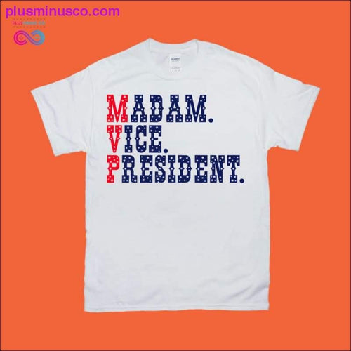 Plus Minus Co Madam Vice President | Kamala Harris T-Shirts