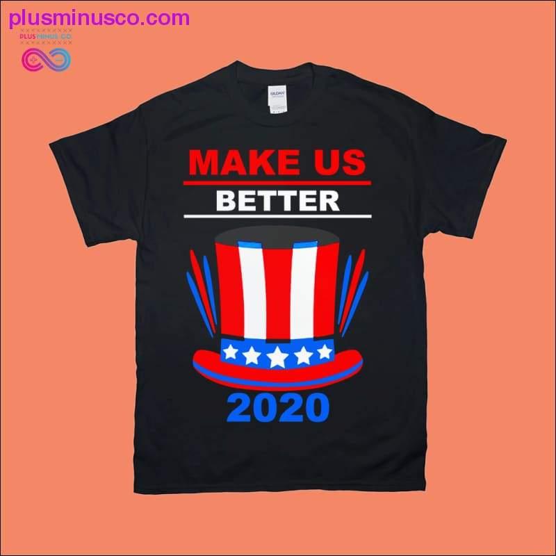 Plus Minus Co Make us better 2020 T-Shirts