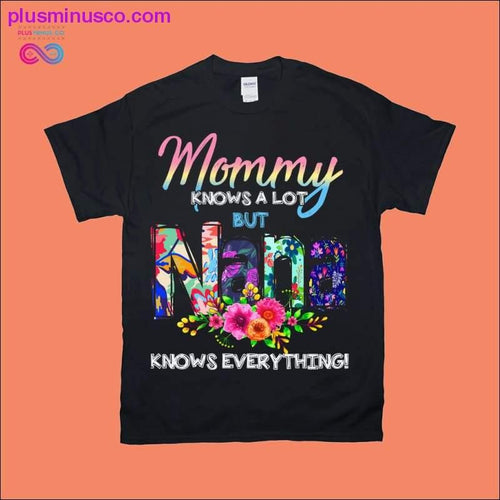 Plus Minus Co Mommy knows a lot but Nana knows everything | Flowers