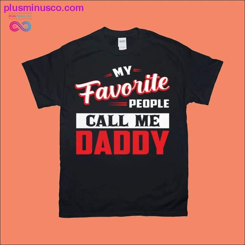 Plus Minus Co My Favorite People Call Me Daddy Vintage Father Gift