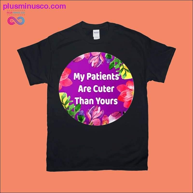 Plus Minus Co My patients are cuter than yours T-Shirts