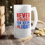 Plus Minus Co Never apologize for being right Frosted Glass Beer Mug, Graphic 16 oz. Mug Sublimation Printing Heat transfer dye coated, Novelty Gift, view 2