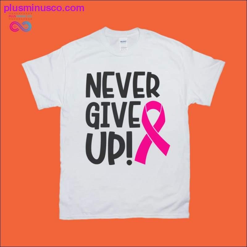 Plus Minus Co Never Give Up T-Shirts