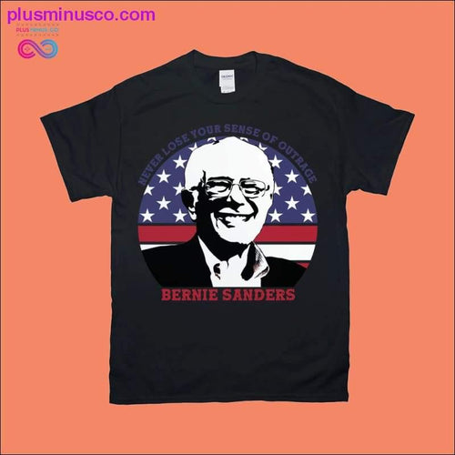Plus Minus Co Never lose your sense of Outrage | Bernie Sanders | Circle