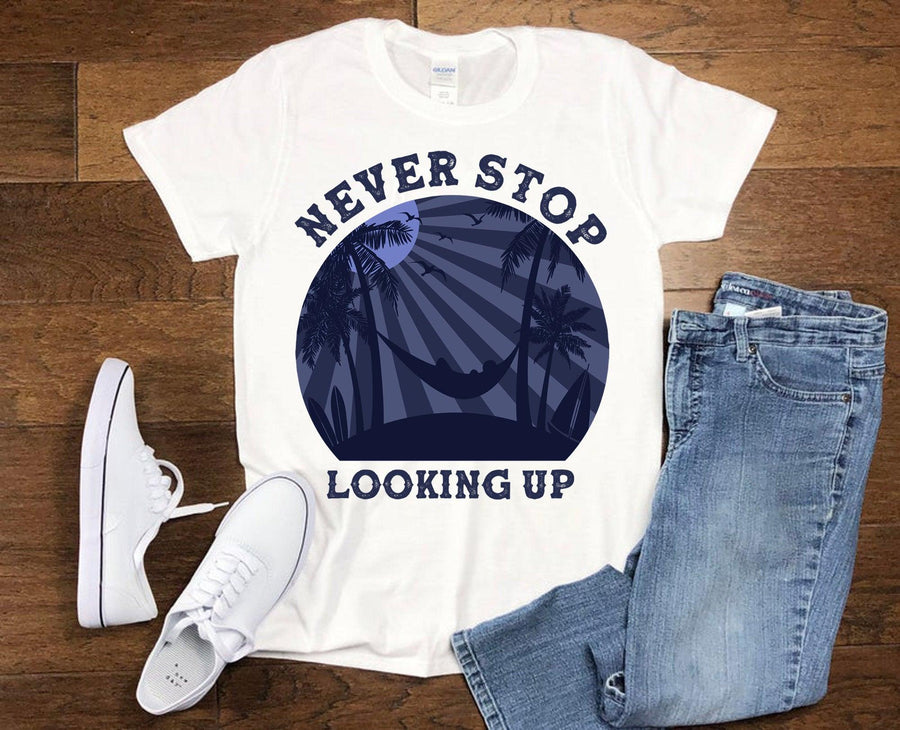 Plus Minus Co Never Stop Looking Up Shirt, Retro T-Shirts, Vacation Shirt, Hammock T-shirt, Relaxing Shirt, Motivational Gift, Inspirational T-shirt
