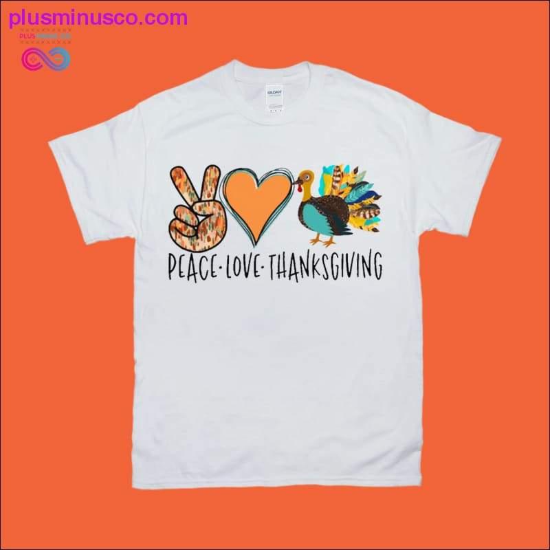 Plus Minus Co Peace Love Thanksgiving T-Shirts