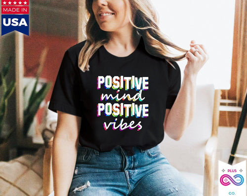 Plus Minus Co Positive Mind Positive Vibes T-Shirt, Motivational shirt, Inspirational shirt, Positivity T-shirt