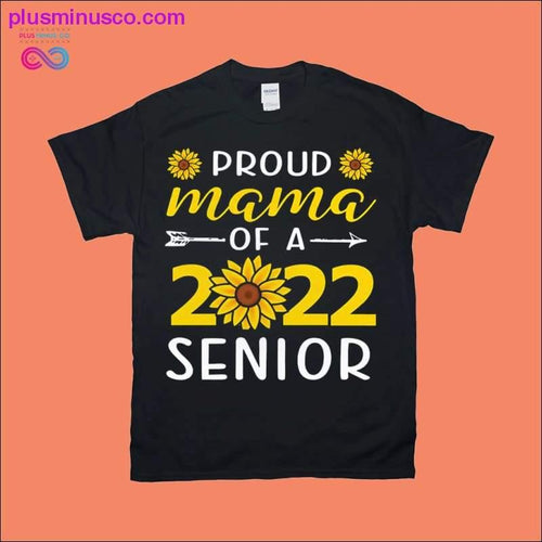 Plus Minus Co Proud Mama of a 2022 Senior | Sun flower T-Shirts