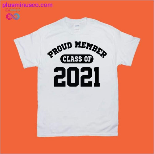 Plus Minus Co Proud member class of 2021 T-Shirts