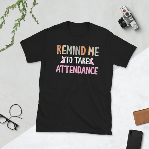 Plus Minus Co Remind me to take attendance its a beautiful day for learning Unisex Tee