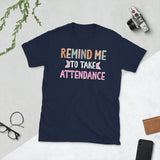 Plus Minus Co Remind me to take attendance its a beautiful day for learning Unisex Tee, view 2