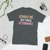 Plus Minus Co Remind me to take attendance its a beautiful day for learning Unisex Tee, view 3
