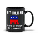 Plus Minus Co Republican Because Not Everyone Can Be On Welfare Black Mugs, Republican Mug,republican gift, view 2