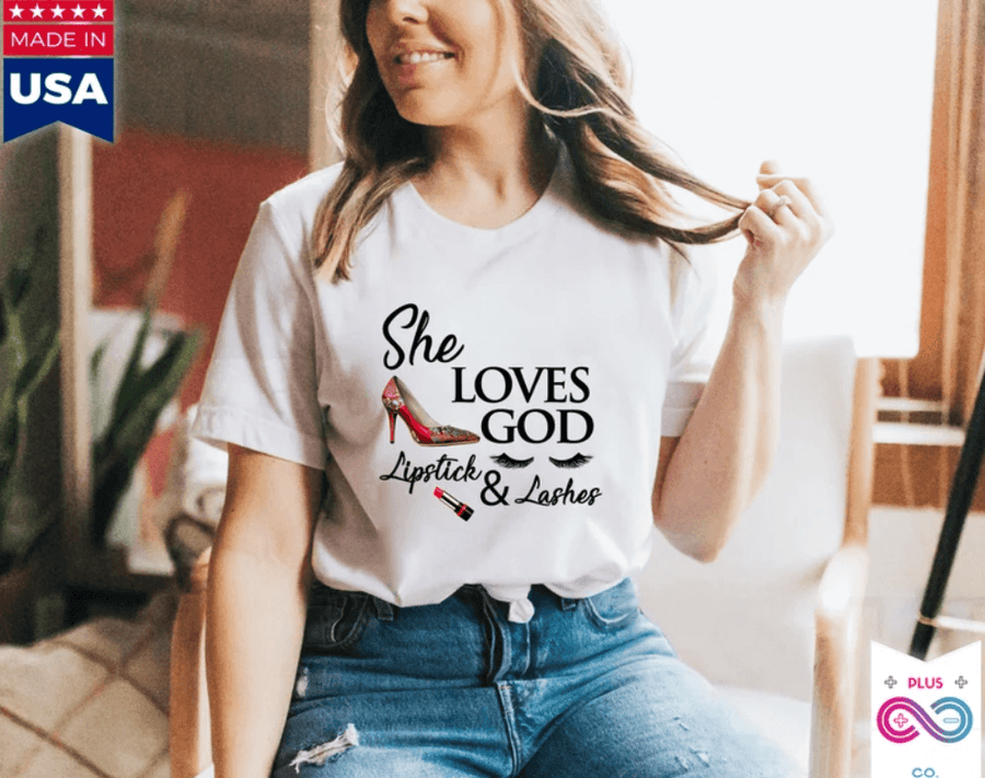 Plus Minus Co She Loves God Lipstick & Lashes T-Shirts, Womens Makeup, High Heels, Lashes, Lipstick, Love God Christian T-Shirt