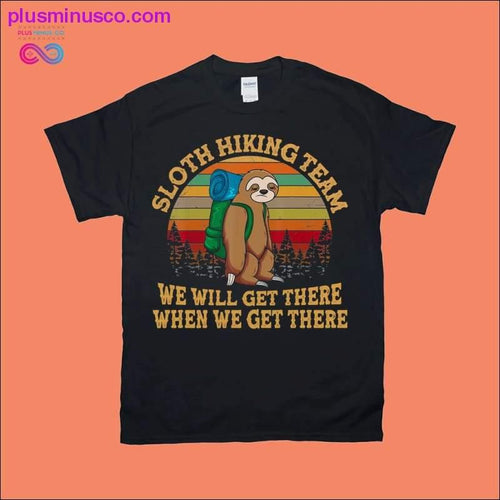 Plus Minus Co Sloth Hiking Team We Will Get There When We Get There |