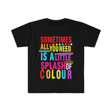 Plus Minus Co Sometimes All You Need Is A Little Splash of Colour Shirt, Positive Vibes, Inspiring Graphic Shirt, Colorful Shirt, Summer Beach Shirt, view 2