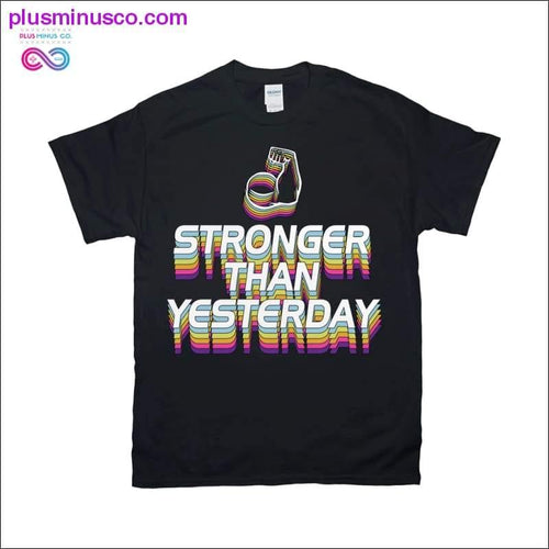 Plus Minus Co Stronger than yesterday T-Shirts