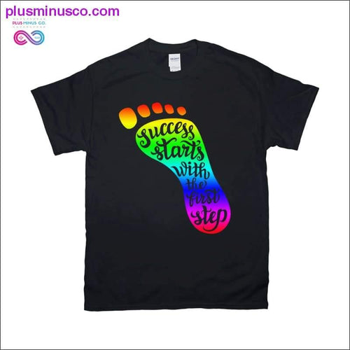 Plus Minus Co Success starts with first Step T-Shirts
