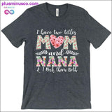 Plus Minus Co I have two title Mom and Nana T-Shirts, view 4