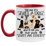 Plus Minus Co Tell me its just a dog and i will tell you are an idiot, Accent Mug, view 6