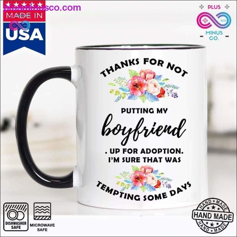 Plus Minus Co Thanks For Not Putting My Boyfriend Up For Adoption I'm Sure