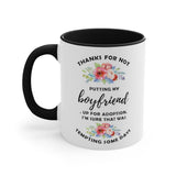 Plus Minus Co Thanks For Not Putting My Boyfriend Up For Adoption Accent Mugs, Christmas mug, Coffee Mug, Mom Gift, Mother's Day Gift, Accent Mug, view 3