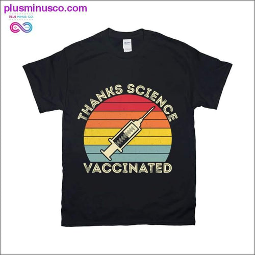 Plus Minus Co Thanks Science Vaccinated T-Shirts