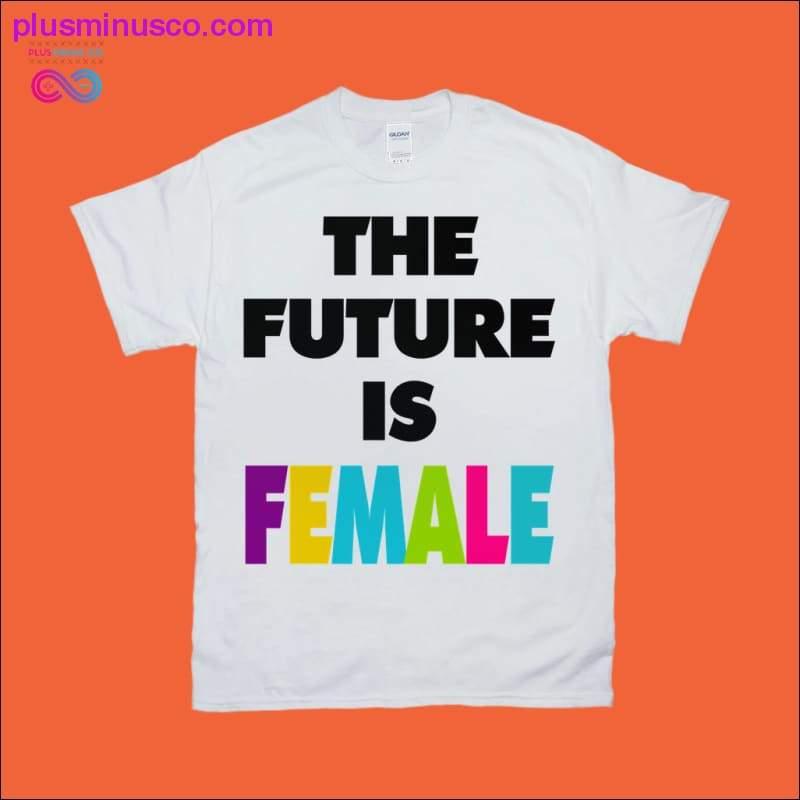 Plus Minus Co The future is Female T-Shirts