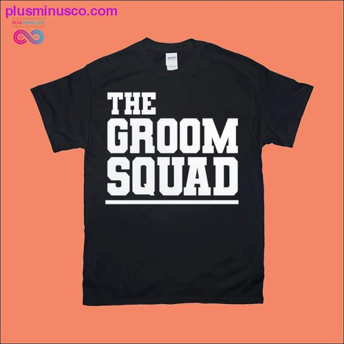 Plus Minus Co The Groom Squad / The Groom T-Shirts