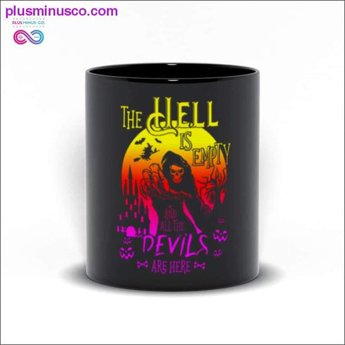 Plus Minus Co The Hell is empty and all the Devils are here Black Mugs