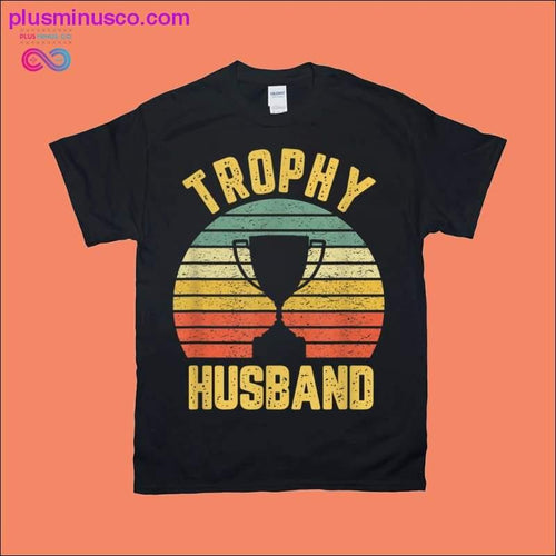 Plus Minus Co Trophy Husband Shirt Funny T-Shirt for Cool Father or Dad