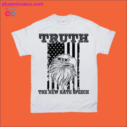 Plus Minus Co Truth the new hate speech | Eagle | American Flag T-Shirts