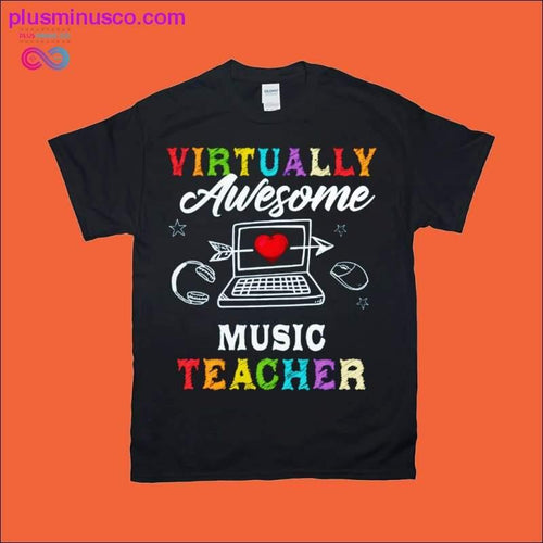 Plus Minus Co Virtually Awesome Music Teacher T-Shirts