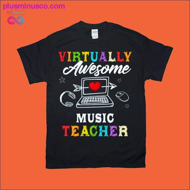Plus Minus Co Virtually Awesome Music Teacher T-Shirts