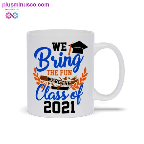 Plus Minus Co We Bring the Fun Class of 2021 Mugs