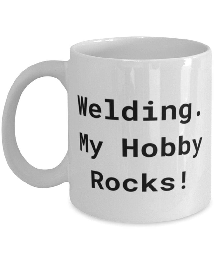 Plus Minus Co Welding Gifts For Friends, Welding. My Hobby Rocks!, Funny Welding 11oz 15oz Mug, Cup From