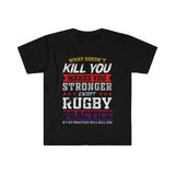 Plus Minus Co What Doesn't Kill You Makes You Stronger Except Rugby Practice, Rugby Practice Will Kill You T-Shirts, view 2