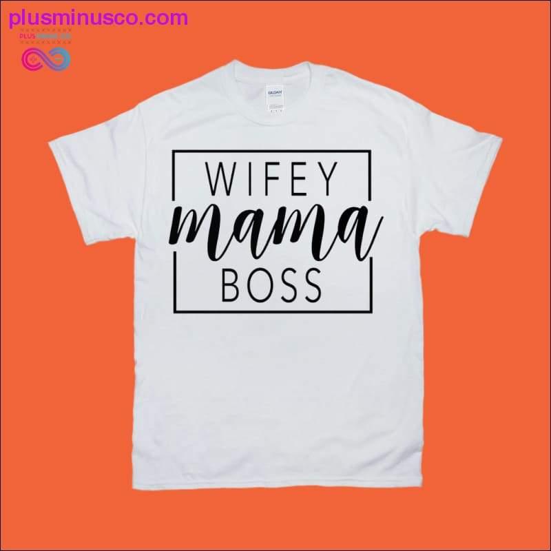Plus Minus Co Wifey Mama Boss T-Shirts