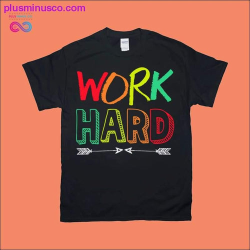 Plus Minus Co Work Hard T-Shirts