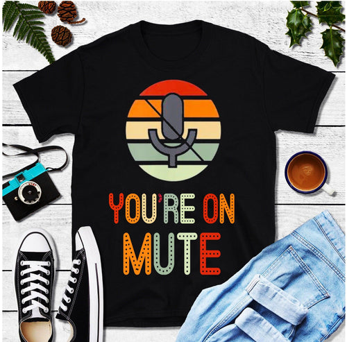 Plus Minus Co You'Re On Mute T-Shirts,Vintage Retro You're on mute,Video Call Shirt, Work From Home Shirt, Funny Shirt, Conference Call Shirt