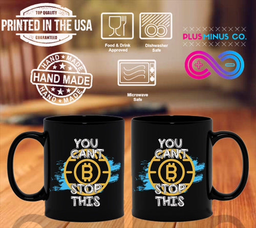Plus Minus Co You Can'T Stop This | Bitcoin Black Mugs