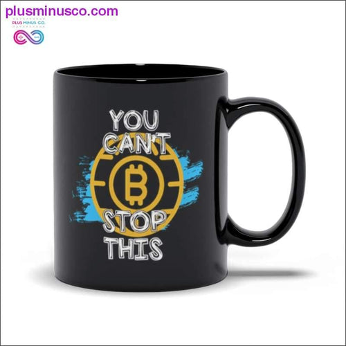 Plus Minus Co You Cant Stop This | Bitcoin Black Mugs