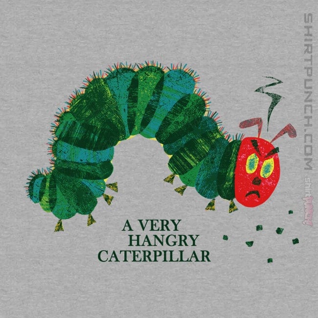 ShirtPunch A Very Hangry Caterpillar