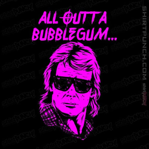 ShirtPunch All Outta Bubblegum