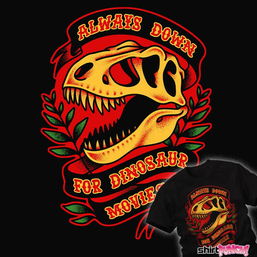 ShirtPunch Always Down For Dino Movies