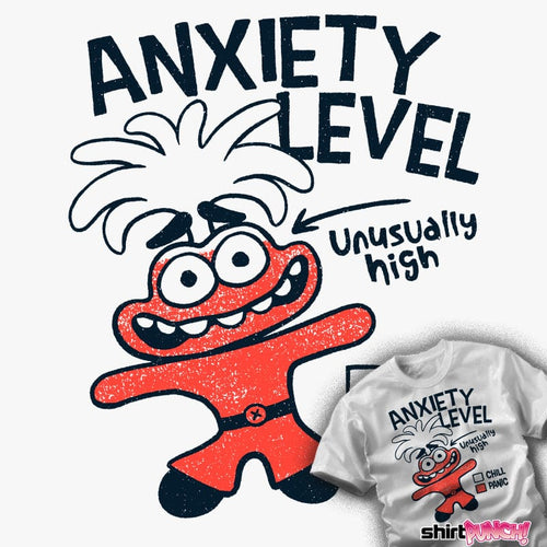 ShirtPunch Anxiety Level High
