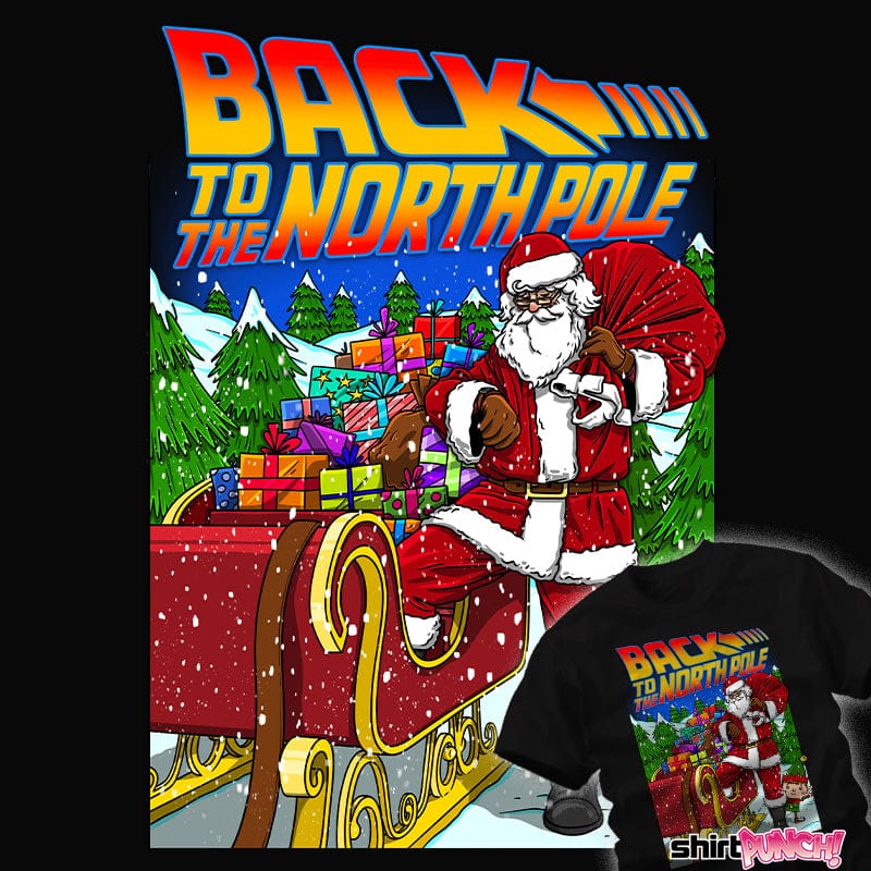 ShirtPunch Back To The North Pole